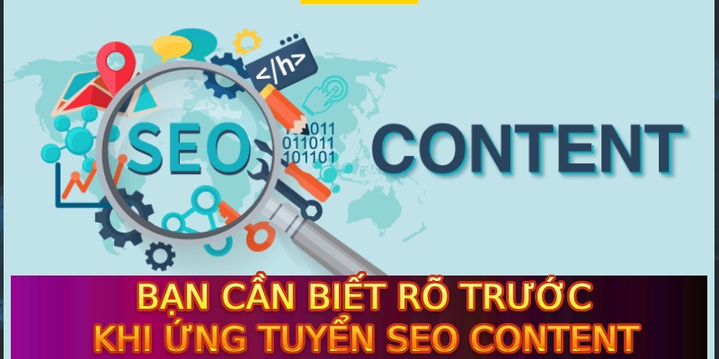 Bạn cần biết rõ trước khi ứng tuyển SEO Content 