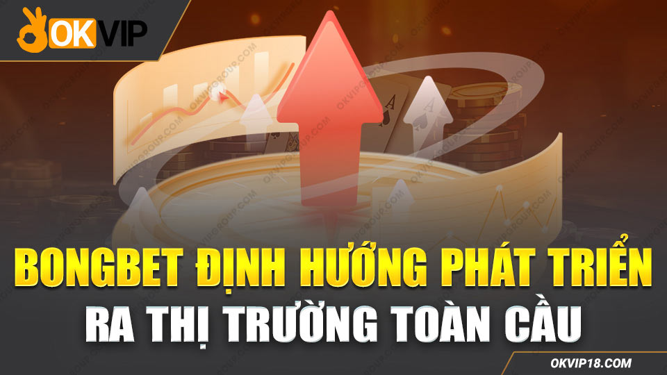 BONGBET định hướng phát triển