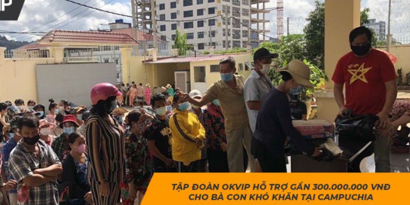 Tập đoàn OKVIP trao tặng phần quà cho bà con tại Campuchia