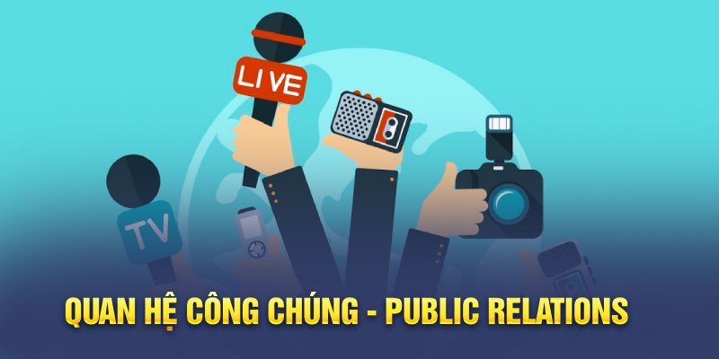 Quan hệ công chúng - Public Relations